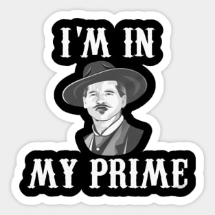 Doc Holiday :: In my prime Sticker